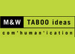 M&W Taboo Ideas - Advertising Agency Antwerpen